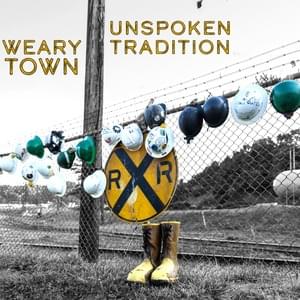 Weary Town - Unspoken Tradition