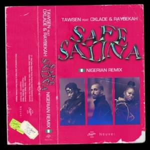 Safe Salina (Nigerian Remix) - Tawsen (Ft. Oxlade & Raybekah)