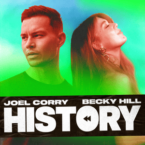 HISTORY - Joel Corry & Becky Hill