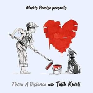 From A Distance - Markis Precise (Ft. Talib Kweli)