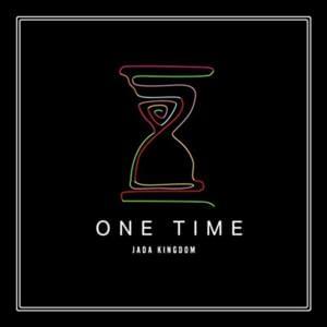 One Time - Jada Kingdom