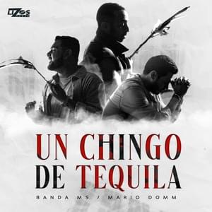 Un Chingo de Tequila - Banda MS de Sergio Lizárraga & Mario Domm