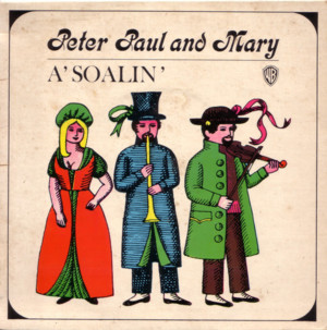 A’ Soalin’ - Peter, Paul and Mary