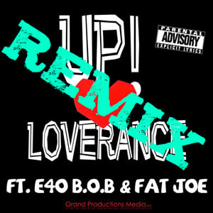 Up (Remix) - LoveRance (Ft. B.o.B, E-40 & Fat Joe)