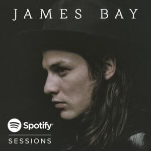 Scars (James Bay Spotify Session 2015) - James Bay