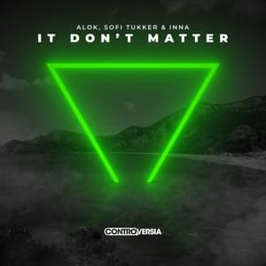 It Don’t Matter (Extended Mix) - Alok, Sofi Tukker & INNA