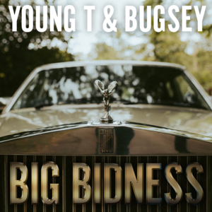 Big Bidness - Young T & Bugsey