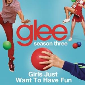 Girls Just Want to Have Fun - Glee Cast