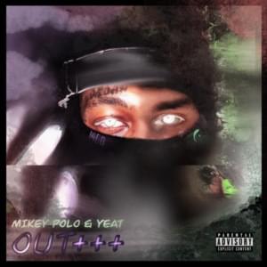 Out +++ - Yeat & Mikey Polo