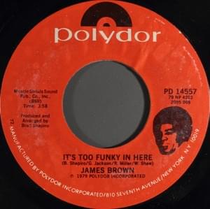 It’s Too Funky In Here (Part 1) - James Brown