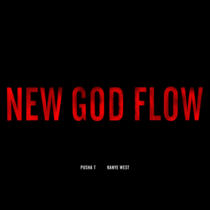 New God Flow.1 - Kanye West, Pusha T & Ghostface Killah