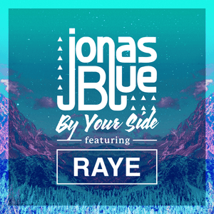 By Your Side - Jonas Blue (Ft. RAYE)