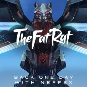 Back One Day - TheFatRat & NEFFEX