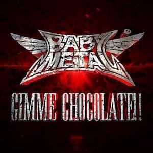 ギミチョコ！！ (Gimme Chocolate!!) - BABYMETAL