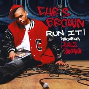 Run It! - Chris Brown (Ft. Juelz Santana)