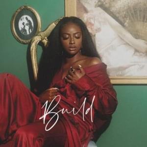 Build - Justine Skye (Ft. Arin Ray)