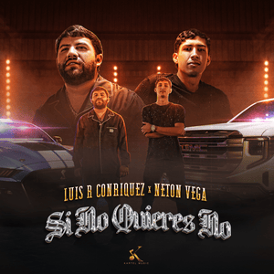 Si No Quieres No - Luis R Conriquez & Neton Vega