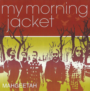 Mahgeetah - My Morning Jacket