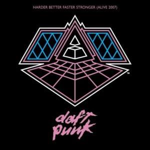 Harder, Better, Faster, Stronger (Alive 2007 Radio Edit) - Daft Punk