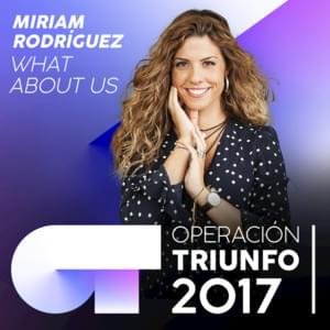 What About Us - Operación Triunfo 2017 (Ft. Miriam Rodríguez)