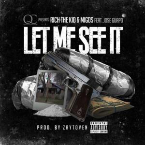 Let Me See It - Rich The Kid (Ft. Jose Guapo & Quavo)