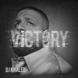 Victory - DJ Khaled (Ft. John Legend & Nas)