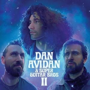 Things Can Only Get Better - Dan Avidan & Super Guitar Bros