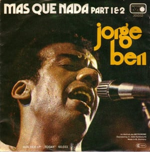 Mas Que Nada (1976) - Jorge Ben Jor