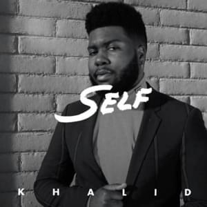 Khalid - Self (ترجمه ی فارسی) - Lyrxo Farsi Translations (ترجمه‌ی فارسی)