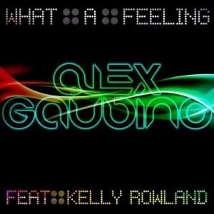 What a Feeling (Hardwell Remix) - Alex Gaudino (Ft. Kelly Rowland)