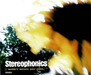 I Wouldn’t Believe Your Radio - Stereophonics