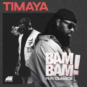 Bam Bam - Timaya (Ft. Olamide)