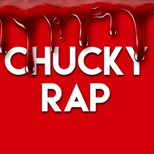 Chucky Rap - Daddyphatsnaps