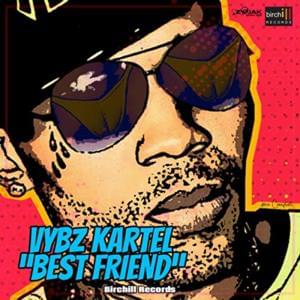 Best Friend - Vybz Kartel