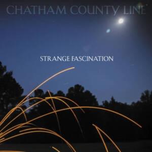 Strange Fascination - Chatham County Line (Ft. Sharon Van Etten)