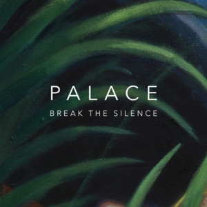 Break the Silence - Palace