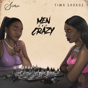 Men Are Crazy - Simi (Ft. Tiwa Savage)