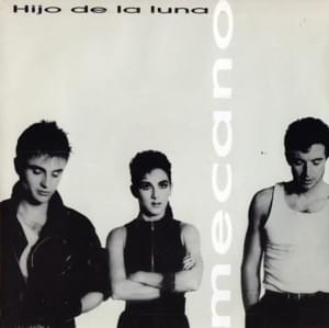 Hijo de la Luna - Mecano