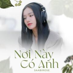 Nơi Này Có Anh - Saabirose