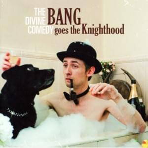 Bang Goes the Knighthood - The Divine Comedy