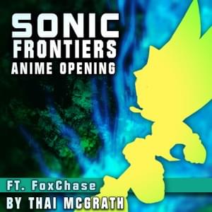 Sonic Frontiers Anime Opening - Thai McGrath (Ft. FOXCHASE)