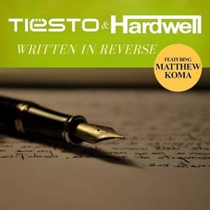 Written In Reverse - Tiësto (Ft. Hardwell & Matthew Koma)