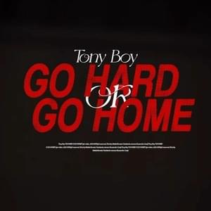 GO HARD OR GO HOME - Tony Boy