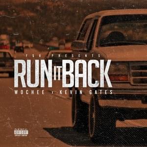 Run It Back - Wochee (Ft. Kevin Gates)