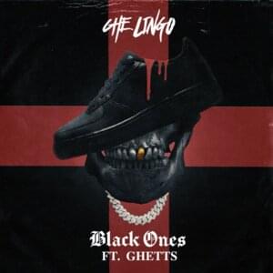 Black Ones - Che Lingo (Ft. Ghetts)