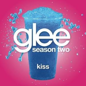 Kiss - Glee Cast (Ft. Gwyneth Paltrow)