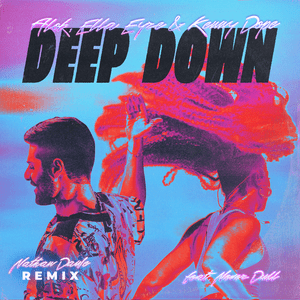 Deep Down (Nathan Dawe Remix) - Alok, Ella Eyre & Kenny Dope (Ft. Never Dull)