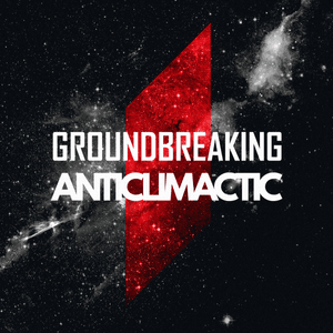 Anticlimactic - Groundbreaking