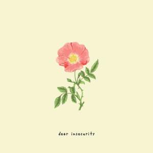 ​dear insecurity - ​gnash (Ft. Ben Abraham)