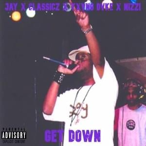 Get Down - JAY (Oz) (Ft. ClassicZ (Oz), Katatya & Nizzi)